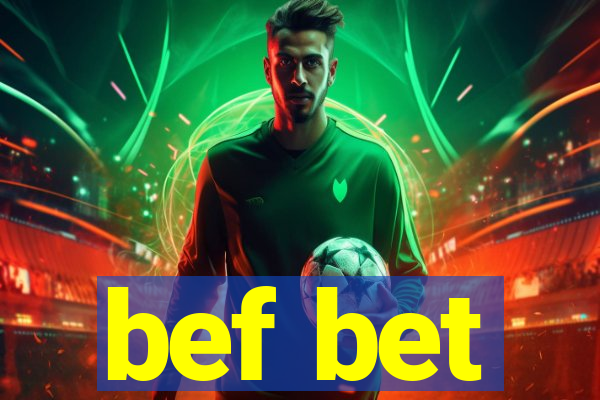 bef bet